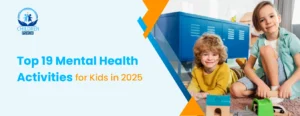 Top 19 Mental Health Activities for Kids in 2025