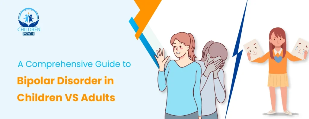A Comprehensive Guide to Bipolar Disorder in Children VS Adults