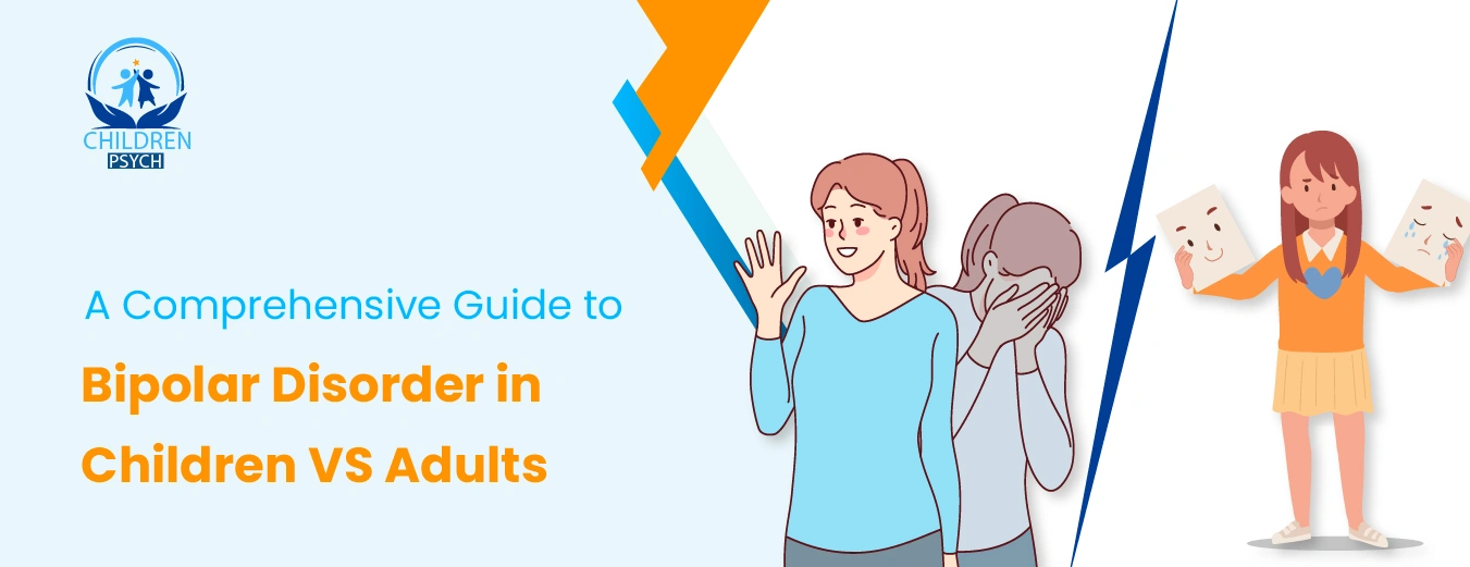 A Comprehensive Guide to Bipolar Disorder in Children VS Adults