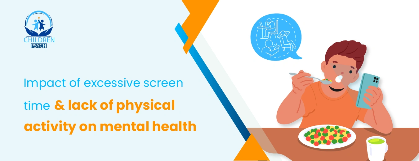 How does excessive screen time and a lack of physical activity increase the risk of mental health issues