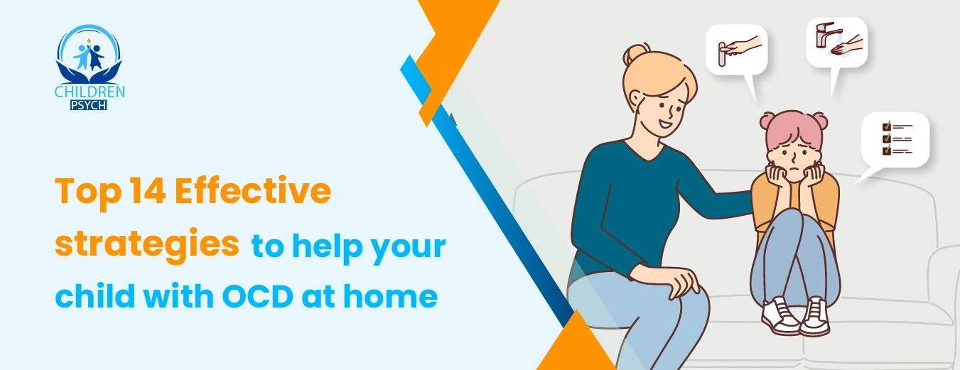 Top 14 Effective strategies to help your child with OCD at home