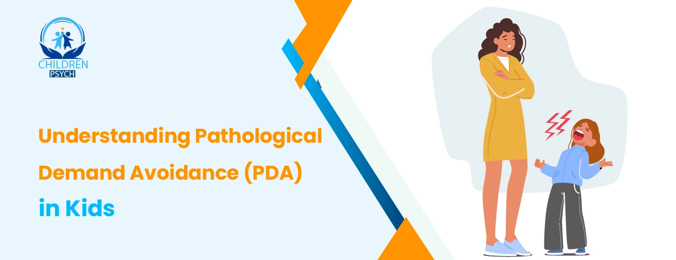 Understanding Pathological Demand Avoidance (PDA) in Kids